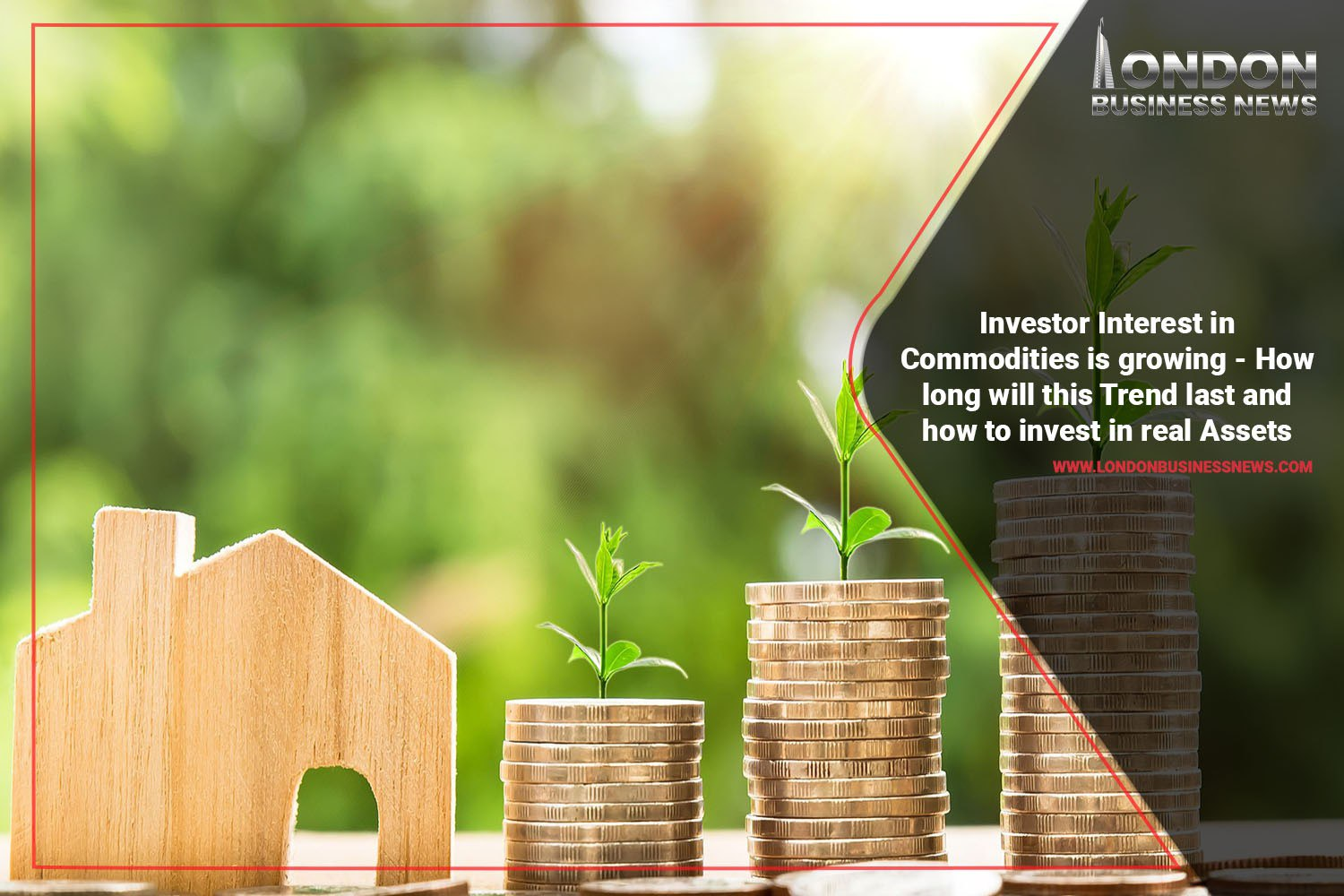 Investor Interest in Commodities is growing – How long will this Trend last and how to invest in real Assets